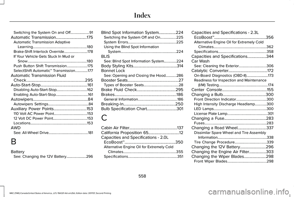 LINCOLN MKC 2018 Owners Manual Switching the System On and Off.....................91
Automatic Transmission...............................175Automatic Transmission AdaptiveLearning.................................................. LINCOLN MKC 2018 Owners Manual Switching the System On and Off.....................91
Automatic Transmission...............................175Automatic Transmission AdaptiveLearning..................................................