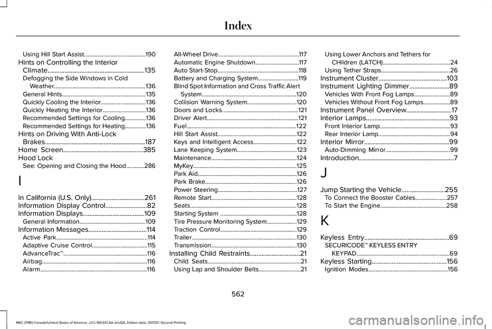 LINCOLN MKC 2018 Owners Manual Using Hill Start Assist.........................................190
Hints on Controlling the InteriorClimate..........................................................135Defogging the Side Windows in C LINCOLN MKC 2018 Owners Manual Using Hill Start Assist.........................................190
Hints on Controlling the InteriorClimate..........................................................135Defogging the Side Windows in C