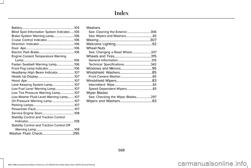 LINCOLN MKC 2018  Owners Manual Battery....................................................................105Blind Spot Information System Indicator......105Brake System Warning Lamp...........................106Cruise Control Indi
