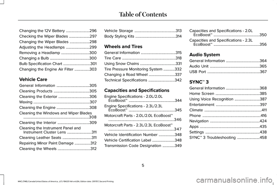 LINCOLN MKC 2018 Owners Manual Changing the 12V Battery.........................296
Checking the Wiper Blades......................297
Changing the Wiper Blades.....................298
Adjusting the Headlamps....................... LINCOLN MKC 2018 Owners Manual Changing the 12V Battery.........................296
Checking the Wiper Blades......................297
Changing the Wiper Blades.....................298
Adjusting the Headlamps.......................