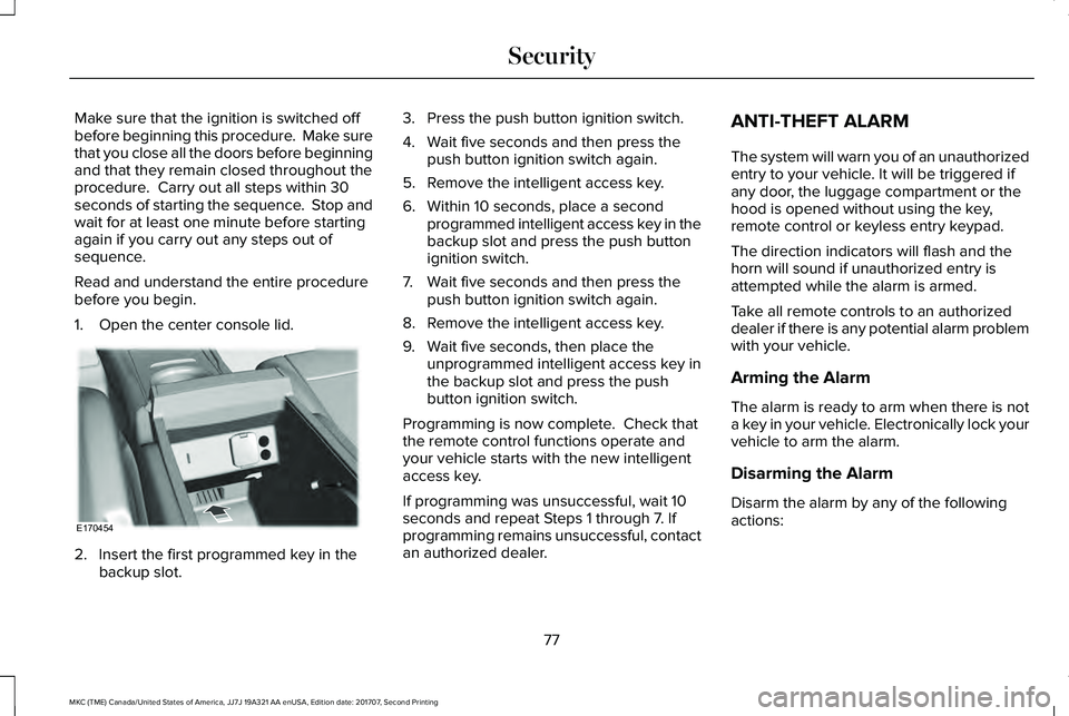 LINCOLN MKC 2018 Manual PDF Make sure that the ignition is switched offbefore beginning this procedure. Make surethat you close all the doors before beginningand that they remain closed throughout theprocedure. Carry out all s LINCOLN MKC 2018 Manual PDF Make sure that the ignition is switched offbefore beginning this procedure. Make surethat you close all the doors before beginningand that they remain closed throughout theprocedure. Carry out all s