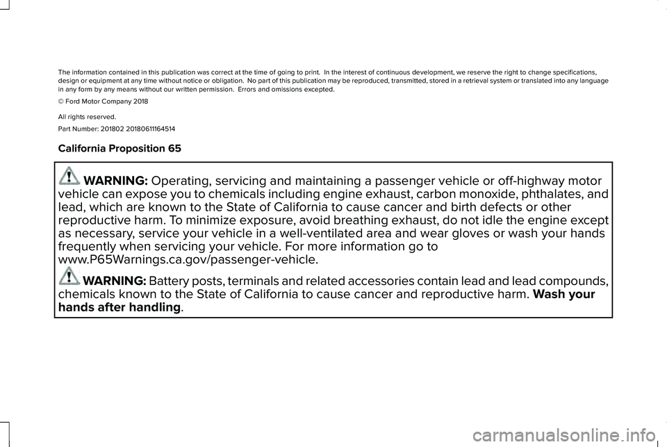 LINCOLN MKC 2019  Owners Manual The information contained in this publication was correct at the time of going to print.  In the interest of continuous development, we reserve the right to change specifications,design or equipment a