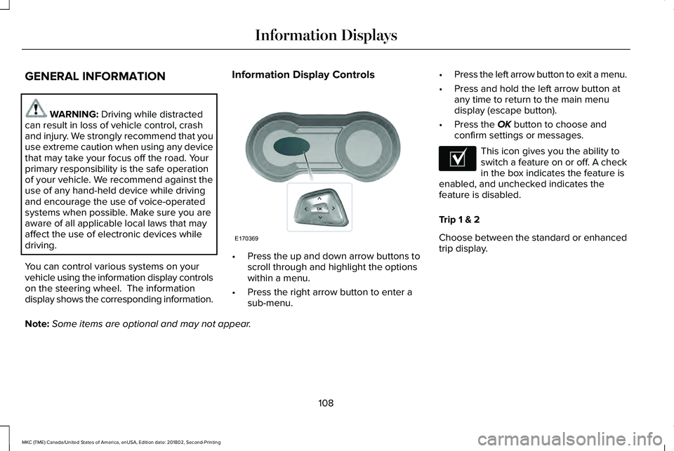 LINCOLN MKC 2019 Owners Manual GENERAL INFORMATION
WARNING: Driving while distractedcan result in loss of vehicle control, crashand injury. We strongly recommend that youuse extreme caution when using any devicethat may take your f LINCOLN MKC 2019 Owners Manual GENERAL INFORMATION
WARNING: Driving while distractedcan result in loss of vehicle control, crashand injury. We strongly recommend that youuse extreme caution when using any devicethat may take your f