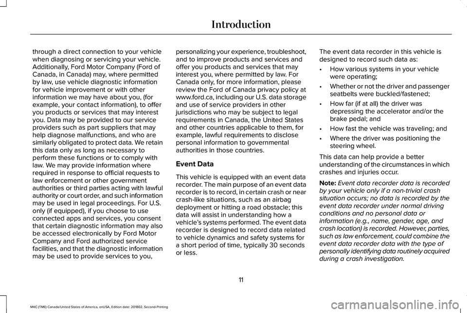 LINCOLN MKC 2019 User Guide through a direct connection to your vehiclewhen diagnosing or servicing your vehicle.Additionally, Ford Motor Company (Ford ofCanada, in Canada) may, where permittedby law, use vehicle diagnostic info LINCOLN MKC 2019 User Guide through a direct connection to your vehiclewhen diagnosing or servicing your vehicle.Additionally, Ford Motor Company (Ford ofCanada, in Canada) may, where permittedby law, use vehicle diagnostic info