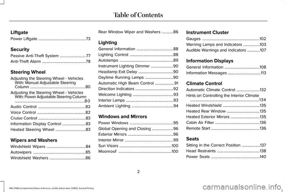 LINCOLN MKC 2019  Owners Manual Liftgate
Power Liftgate.................................................73
Security
Passive Anti-Theft System...........................77
Anti-Theft Alarm.............................................