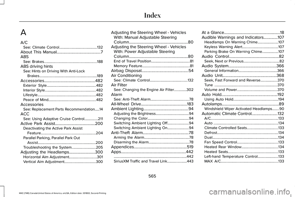 LINCOLN MKC 2019 Owners Manual A
A/CSee: Climate Control..........................................132
About This Manual............................................7ABSSee: Brakes..................................................... LINCOLN MKC 2019 Owners Manual A
A/CSee: Climate Control..........................................132
About This Manual............................................7ABSSee: Brakes.....................................................