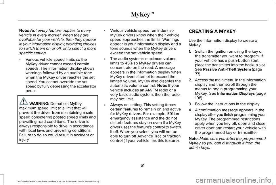 LINCOLN MKC 2019 Repair Manual Note:Not every feature applies to everyvehicle in every market. When they areavailable for your vehicle, then they appearin your information display, providing choicesto switch them on or off, or to s LINCOLN MKC 2019 Repair Manual Note:Not every feature applies to everyvehicle in every market. When they areavailable for your vehicle, then they appearin your information display, providing choicesto switch them on or off, or to s