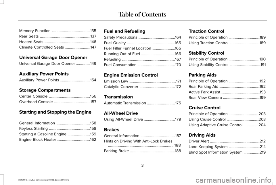 LINCOLN MKT 2019 Owners Manual Memory Function.........................................135
Rear Seats......................................................137
Heated Seats.................................................146
Climate LINCOLN MKT 2019 Owners Manual Memory Function.........................................135
Rear Seats......................................................137
Heated Seats.................................................146
Climate