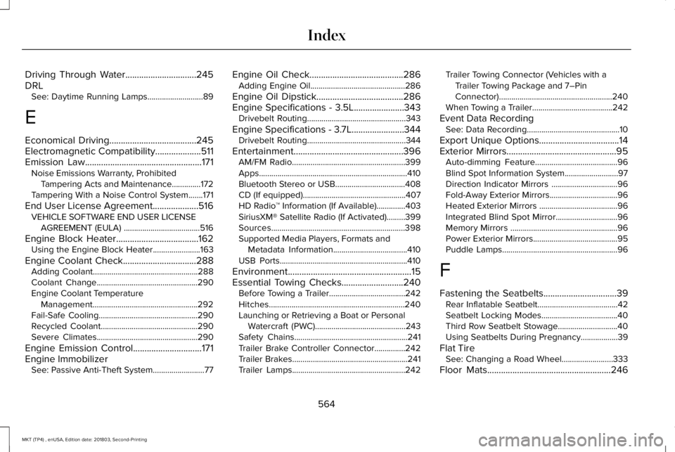 LINCOLN MKT 2019  Owners Manual Driving Through Water...............................245DRLSee: Daytime Running Lamps...........................89
E
Economical Driving......................................245Electromagnetic Compatibi