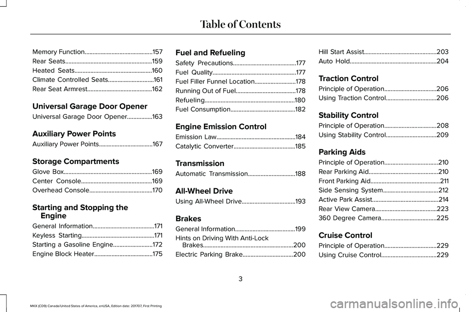 LINCOLN MKX 2018 Owners Manual Memory Function...........................................157
Rear Seats.......................................................159
Heated Seats.................................................160
Clim LINCOLN MKX 2018 Owners Manual Memory Function...........................................157
Rear Seats.......................................................159
Heated Seats.................................................160
Clim