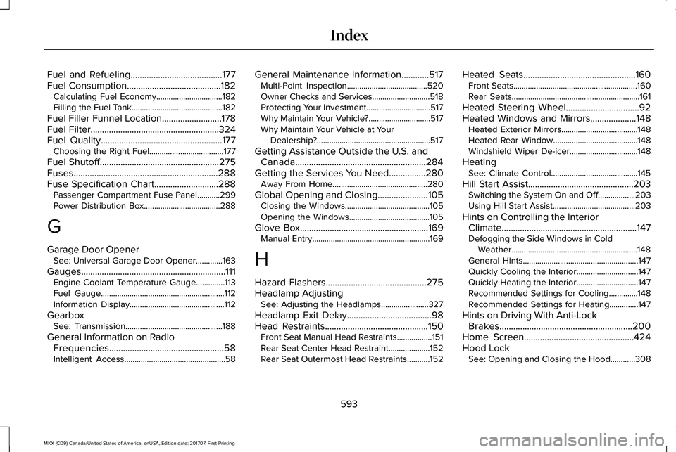 LINCOLN MKX 2018 Owners Manual Fuel and Refueling........................................177Fuel Consumption.........................................182Calculating Fuel Economy................................182Filling the Fuel Tan LINCOLN MKX 2018 Owners Manual Fuel and Refueling........................................177Fuel Consumption.........................................182Calculating Fuel Economy................................182Filling the Fuel Tan