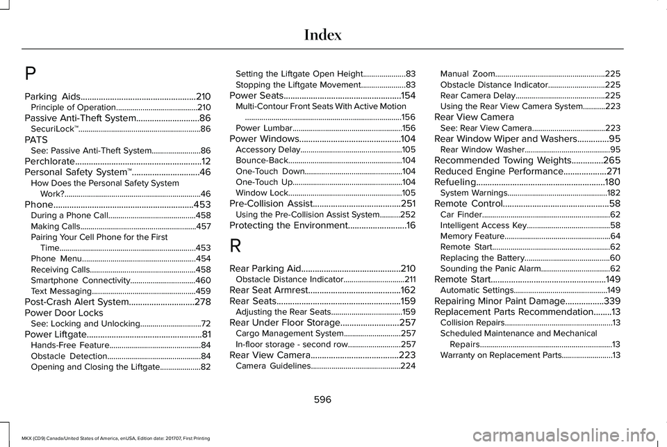 LINCOLN MKX 2018 Owners Manual P
Parking Aids...................................................210Principle of Operation........................................210
Passive Anti-Theft System............................86SecuriLockâ LINCOLN MKX 2018 Owners Manual P
Parking Aids...................................................210Principle of Operation........................................210
Passive Anti-Theft System............................86SecuriLockâ