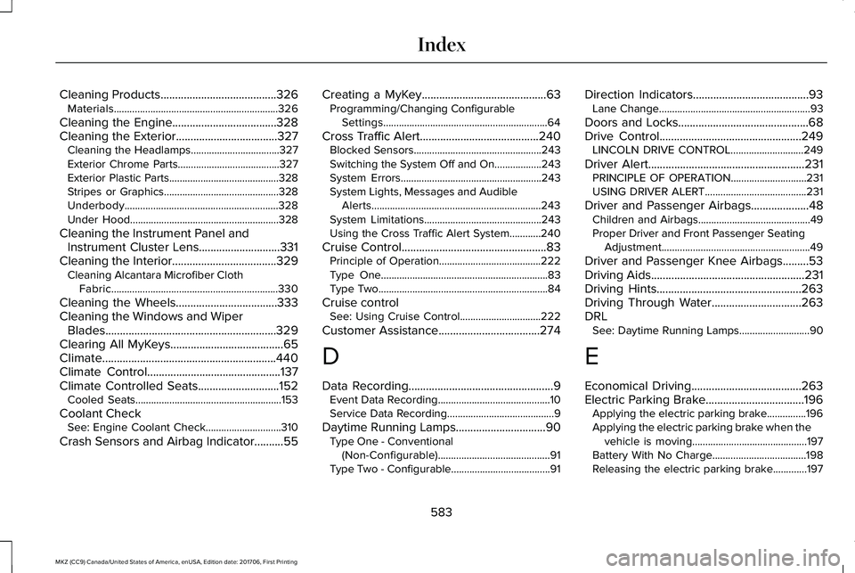 LINCOLN MKZ 2018 Owners Manual Cleaning Products........................................326Materials...............................................................326
Cleaning the Engine....................................328Cleani LINCOLN MKZ 2018 Owners Manual Cleaning Products........................................326Materials...............................................................326
Cleaning the Engine....................................328Cleani