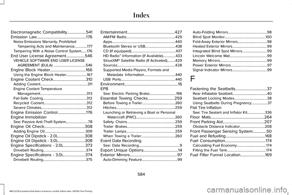 LINCOLN MKZ 2018  Owners Manual Electromagnetic Compatibility...................541Emission Law..................................................176Noise Emissions Warranty, ProhibitedTampering Acts and Maintenance..............177T