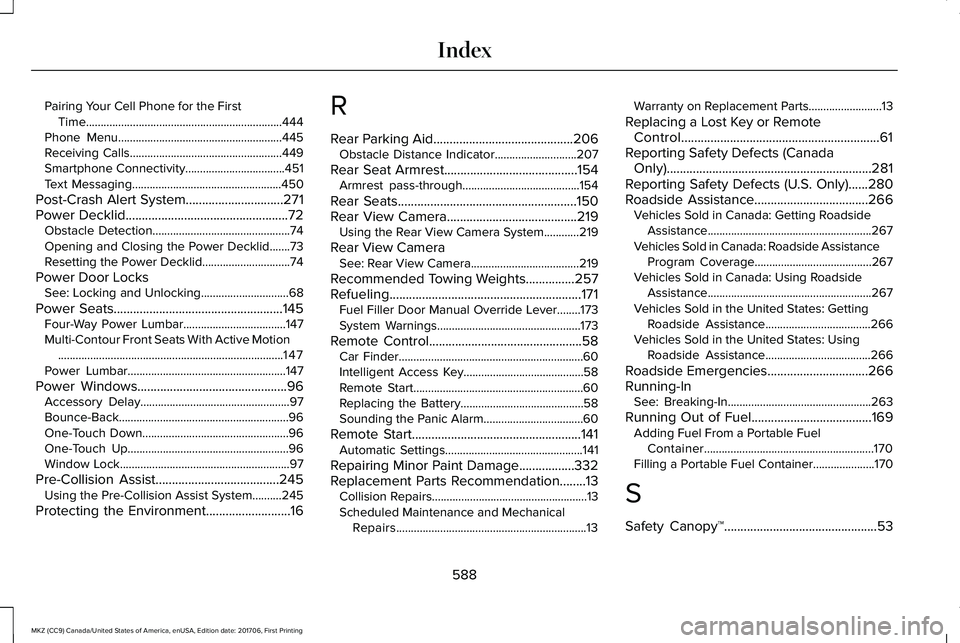 LINCOLN MKZ 2018 Owners Manual Pairing Your Cell Phone for the FirstTime...................................................................444Phone Menu........................................................445Receiving Calls..... LINCOLN MKZ 2018 Owners Manual Pairing Your Cell Phone for the FirstTime...................................................................444Phone Menu........................................................445Receiving Calls.....