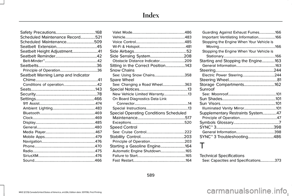LINCOLN MKZ 2018 Owners Manual Safety Precautions........................................168Scheduled Maintenance Record...............521Scheduled Maintenance............................509Seatbelt Extension....................... LINCOLN MKZ 2018 Owners Manual Safety Precautions........................................168Scheduled Maintenance Record...............521Scheduled Maintenance............................509Seatbelt Extension.......................