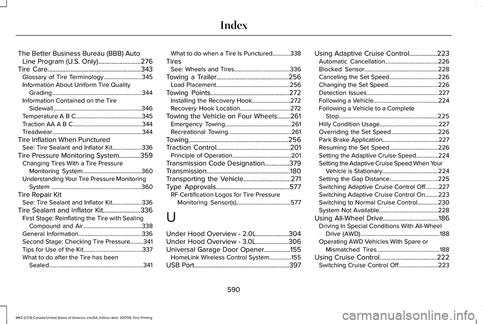 LINCOLN MKZ 2018 Owners Manual The Better Business Bureau (BBB) AutoLine Program (U.S. Only)..........................276Tire Care.........................................................343Glossary of Tire Terminology............. LINCOLN MKZ 2018 Owners Manual The Better Business Bureau (BBB) AutoLine Program (U.S. Only)..........................276Tire Care.........................................................343Glossary of Tire Terminology.............