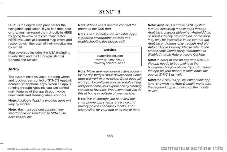 LINCOLN MKZ 2019 Repair Manual HERE is the digital map provider for thenavigation application. If you find map dataerrors, you may report them directly to HEREby going to www.here.com/mapcreator.HERE evaluates all reported map erro LINCOLN MKZ 2019 Repair Manual HERE is the digital map provider for thenavigation application. If you find map dataerrors, you may report them directly to HEREby going to www.here.com/mapcreator.HERE evaluates all reported map erro