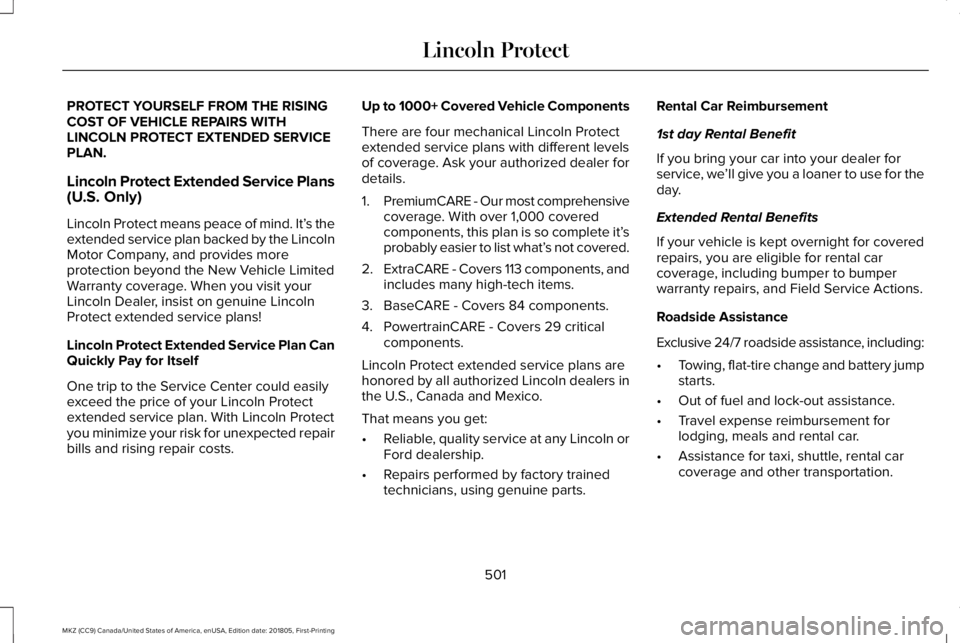 LINCOLN MKZ 2019  Owners Manual PROTECT YOURSELF FROM THE RISINGCOST OF VEHICLE REPAIRS WITHLINCOLN PROTECT EXTENDED SERVICEPLAN.
Lincoln Protect Extended Service Plans(U.S. Only)
Lincoln Protect means peace of mind. It’s theexten