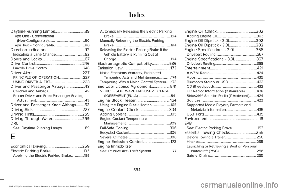 LINCOLN MKZ 2019 Owners Manual Daytime Running Lamps...............................89Type One - Conventional(Non-Configurable)..........................................90Type Two - Configurable....................................90 LINCOLN MKZ 2019 Owners Manual Daytime Running Lamps...............................89Type One - Conventional(Non-Configurable)..........................................90Type Two - Configurable....................................90