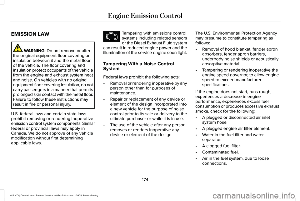 LINCOLN MKZ 2020 Owners Manual EMISSION LAW
WARNING: Do not remove or alter
the original equipment floor covering or
insulation between it and the metal floor
of the vehicle. The floor covering and
insulation protect occupants of t LINCOLN MKZ 2020 Owners Manual EMISSION LAW
WARNING: Do not remove or alter
the original equipment floor covering or
insulation between it and the metal floor
of the vehicle. The floor covering and
insulation protect occupants of t