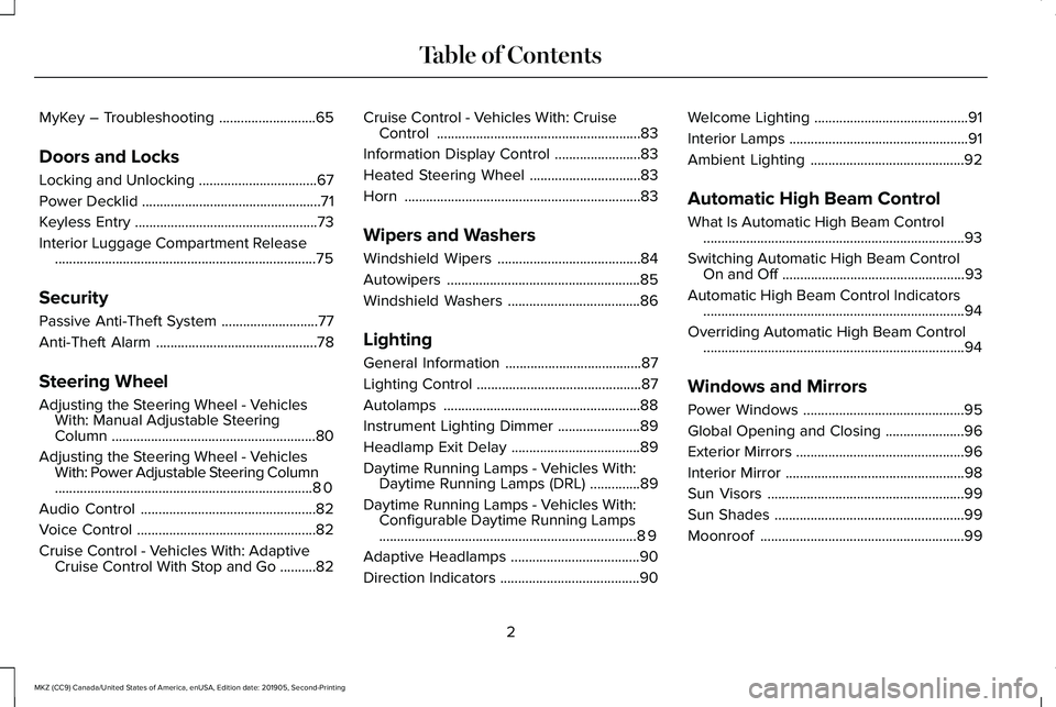 LINCOLN MKZ 2020  Owners Manual MyKey – Troubleshooting
...........................65
Doors and Locks
Locking and Unlocking .................................
67
Power Decklid ..................................................
71
K