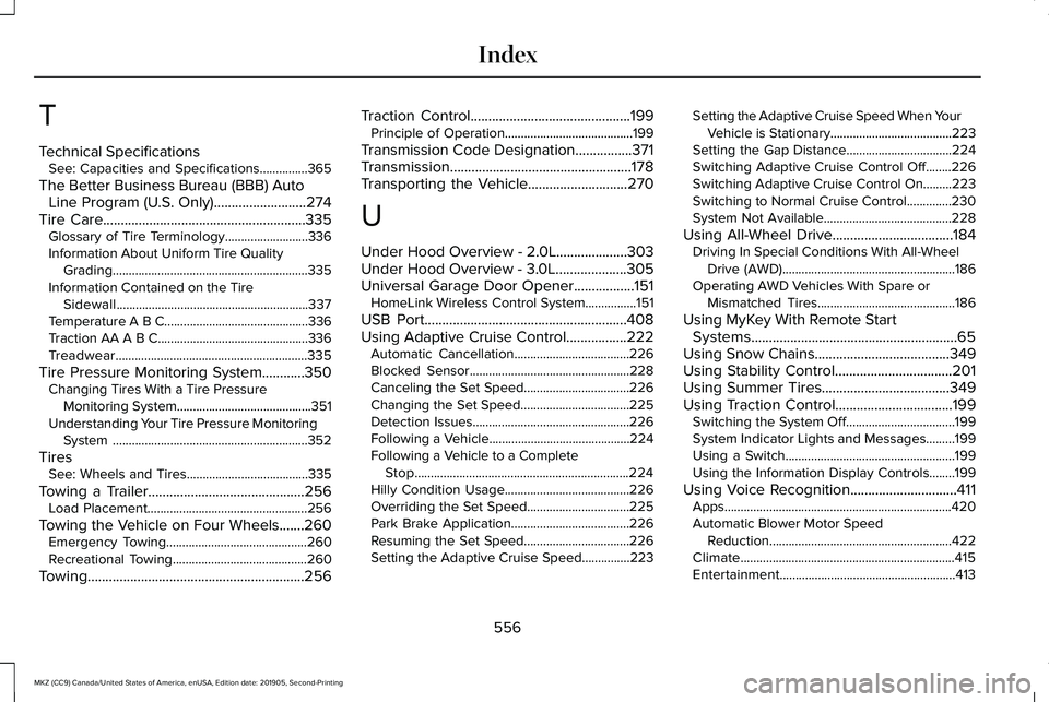 LINCOLN MKZ 2020 Service Manual T
Technical Specifications
See: Capacities and Specifications...............365
The Better Business Bureau (BBB) Auto Line Program (U.S. Only)..........................274
Tire Care................... LINCOLN MKZ 2020 Service Manual T
Technical Specifications
See: Capacities and Specifications...............365
The Better Business Bureau (BBB) Auto Line Program (U.S. Only)..........................274
Tire Care...................