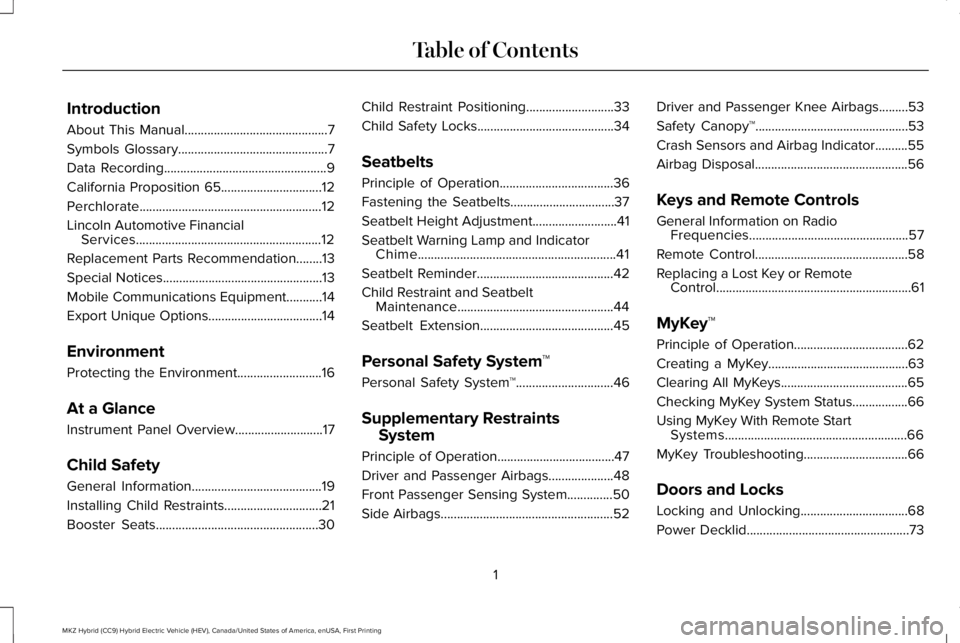 LINCOLN MKZ HYBRID 2018  Owners Manual Introduction
About This Manual............................................7
Symbols Glossary..............................................7
Data Recording..............................................