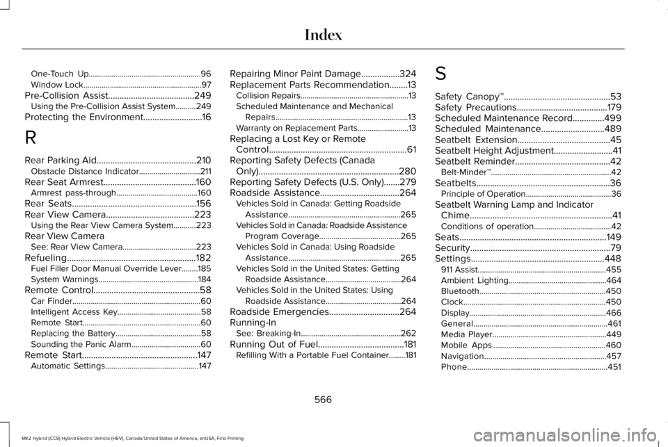 LINCOLN MKZ HYBRID 2018 Owners Manual One-Touch Up.......................................................96Window Lock..........................................................97
Pre-Collision Assist......................................2 LINCOLN MKZ HYBRID 2018 Owners Manual One-Touch Up.......................................................96Window Lock..........................................................97
Pre-Collision Assist......................................2