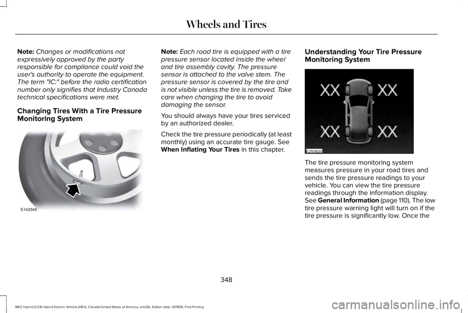 LINCOLN MKZ HYBRID 2019 Owners Manual Note:Changes or modifications notexpressively approved by the partyresponsible for compliance could void theuser's authority to operate the equipment.The term "IC:" before the radio certif LINCOLN MKZ HYBRID 2019 Owners Manual Note:Changes or modifications notexpressively approved by the partyresponsible for compliance could void theuser's authority to operate the equipment.The term "IC:" before the radio certif