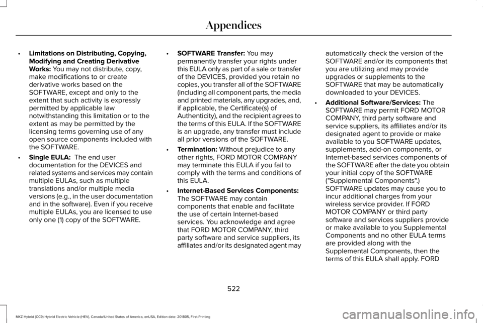 LINCOLN MKZ HYBRID 2019 Owners Manual •Limitations on Distributing, Copying,Modifying and Creating DerivativeWorks: You may not distribute, copy,make modifications to or createderivative works based on theSOFTWARE, except and only to th LINCOLN MKZ HYBRID 2019 Owners Manual •Limitations on Distributing, Copying,Modifying and Creating DerivativeWorks: You may not distribute, copy,make modifications to or createderivative works based on theSOFTWARE, except and only to th