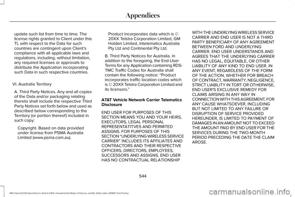LINCOLN MKZ HYBRID 2019 Owners Manual update such list from time to time. Thelicense rights granted to Client under thisTL with respect to the Data for suchcountries are contingent upon Client’scompliance with all applicable laws andreg LINCOLN MKZ HYBRID 2019 Owners Manual update such list from time to time. Thelicense rights granted to Client under thisTL with respect to the Data for suchcountries are contingent upon Client’scompliance with all applicable laws andreg