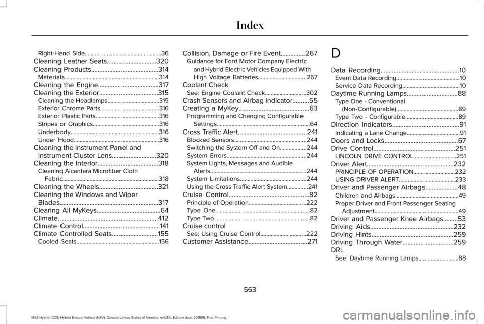 LINCOLN MKZ HYBRID 2019 Owners Manual Right-Hand Side....................................................36
Cleaning Leather Seats..............................320Cleaning Products.........................................314Materials..... LINCOLN MKZ HYBRID 2019 Owners Manual Right-Hand Side....................................................36
Cleaning Leather Seats..............................320Cleaning Products.........................................314Materials.....