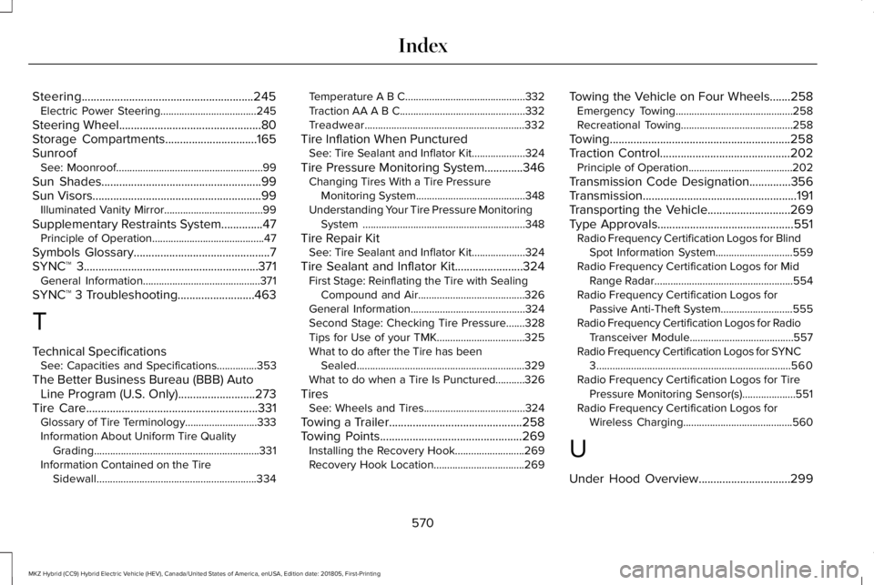 LINCOLN MKZ HYBRID 2019 Owners Manual Steering..........................................................245Electric Power Steering....................................245
Steering Wheel................................................80Stor LINCOLN MKZ HYBRID 2019 Owners Manual Steering..........................................................245Electric Power Steering....................................245
Steering Wheel................................................80Stor