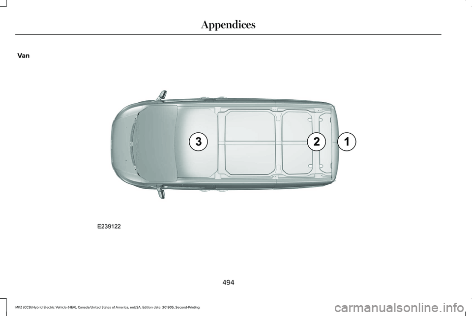 LINCOLN MKZ HYBRID 2020  Owners Manual Van
494
MKZ (CC9) Hybrid Electric Vehicle (HEV), Canada/United States of America, enUSA, Edition date: 201905, Second-Printing AppendicesE239122  