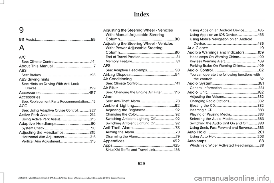 LINCOLN MKZ HYBRID 2020 Owners Manual 9
911 Assist...........................................................55
A
A/C See: Climate Control............................................141
About This Manual
.................................. LINCOLN MKZ HYBRID 2020 Owners Manual 9
911 Assist...........................................................55
A
A/C See: Climate Control............................................141
About This Manual
..................................