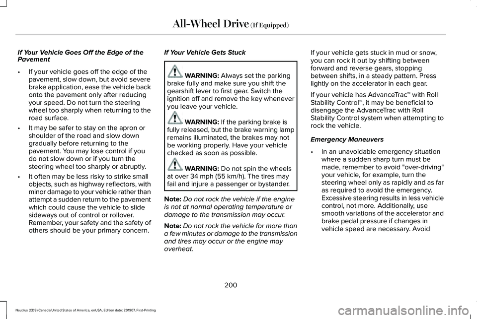 LINCOLN NAUTILUS 2020 Owners Manual If Your Vehicle Goes Off the Edge of the
Pavement
•
If your vehicle goes off the edge of the
pavement, slow down, but avoid severe
brake application, ease the vehicle back
onto the pavement only aft LINCOLN NAUTILUS 2020 Owners Manual If Your Vehicle Goes Off the Edge of the
Pavement
•
If your vehicle goes off the edge of the
pavement, slow down, but avoid severe
brake application, ease the vehicle back
onto the pavement only aft