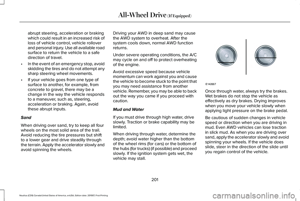 LINCOLN NAUTILUS 2020 Owners Manual abrupt steering, acceleration or braking
which could result in an increased risk of
loss of vehicle control, vehicle rollover
and personal injury. Use all available road
surface to return the vehicle LINCOLN NAUTILUS 2020 Owners Manual abrupt steering, acceleration or braking
which could result in an increased risk of
loss of vehicle control, vehicle rollover
and personal injury. Use all available road
surface to return the vehicle