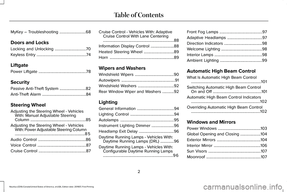 LINCOLN NAUTILUS 2020  Owners Manual MyKey – Troubleshooting
...........................68
Doors and Locks
Locking and Unlocking ................................
70
Keyless Entry ...................................................
74
L