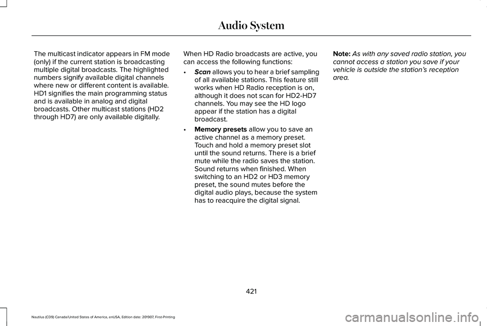 LINCOLN NAUTILUS 2020 Owners Manual The multicast indicator appears in FM mode
(only) if the current station is broadcasting
multiple digital broadcasts. The highlighted
numbers signify available digital channels
where new or different LINCOLN NAUTILUS 2020 Owners Manual The multicast indicator appears in FM mode
(only) if the current station is broadcasting
multiple digital broadcasts. The highlighted
numbers signify available digital channels
where new or different