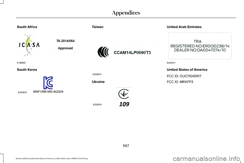 LINCOLN NAUTILUS 2020 Owners Manual South Africa
South Korea Taiwan
Ukraine United Arab Emirates
United States of America
FCC ID: OUC11545917
FCC ID: MRXFP3
567
Nautilus (CD9) Canada/United States of America, enUSA, Edition date: 201907 LINCOLN NAUTILUS 2020 Owners Manual South Africa
South Korea Taiwan
Ukraine United Arab Emirates
United States of America
FCC ID: OUC11545917
FCC ID: MRXFP3
567
Nautilus (CD9) Canada/United States of America, enUSA, Edition date: 201907