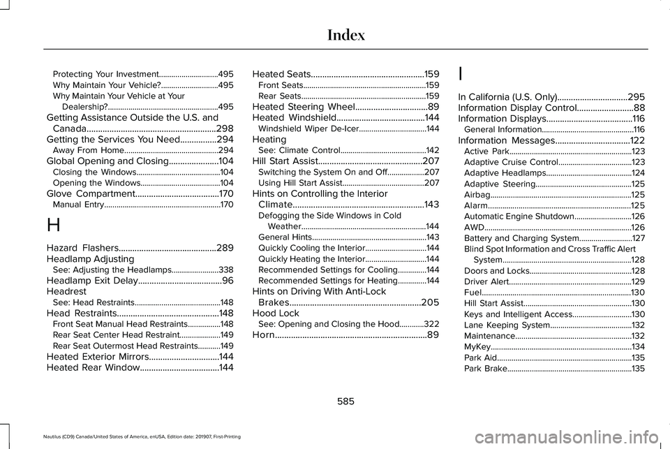 LINCOLN NAUTILUS 2020 Owners Manual Protecting Your Investment.............................495
Why Maintain Your Vehicle?............................495
Why Maintain Your Vehicle at Your Dealership?...................................... LINCOLN NAUTILUS 2020 Owners Manual Protecting Your Investment.............................495
Why Maintain Your Vehicle?............................495
Why Maintain Your Vehicle at Your Dealership?......................................