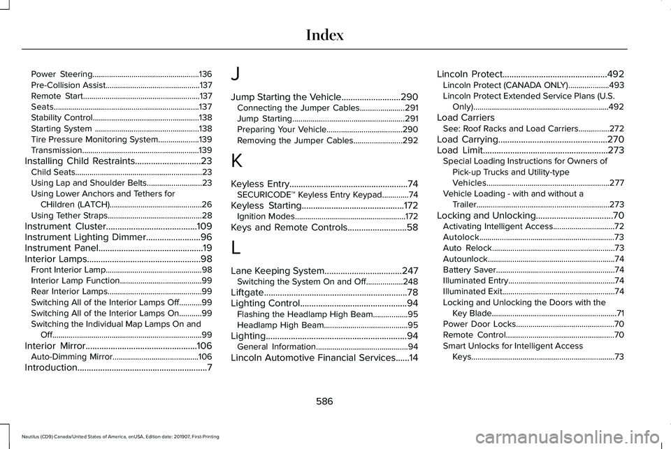 LINCOLN NAUTILUS 2020  Owners Manual Power Steering....................................................136
Pre-Collision Assist..............................................137
Remote Start................................................