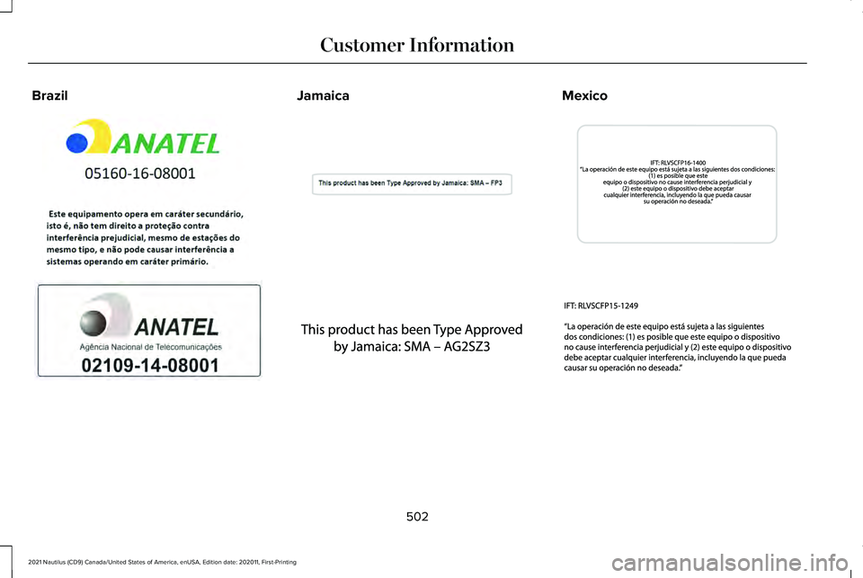 LINCOLN NAUTILUS 2021  Owners Manual Brazil Jamaica Mexico
502
2021 Nautilus (CD9) Canada/United States of America, enUSA, Edition date: 202011, First-Printing Customer InformationE338010  E338207  E338213  E338209  E338212  E338210   