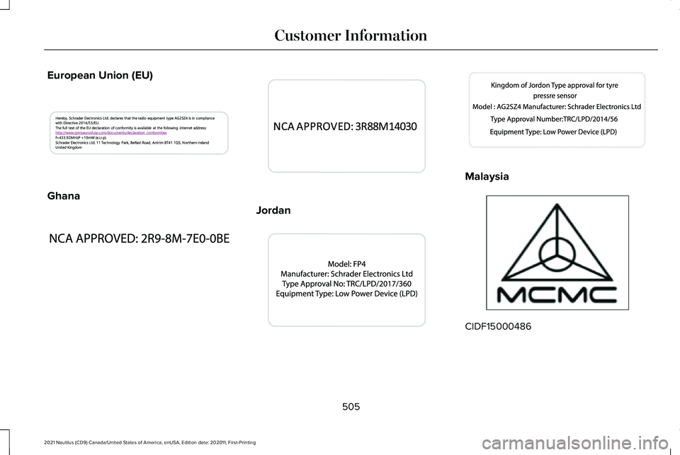 LINCOLN NAUTILUS 2021  Owners Manual European Union (EU)
Ghana
Jordan Malaysia
CIDF15000486
505
2021 Nautilus (CD9) Canada/United States of America, enUSA, Edition date: 202011, First-Printing Customer InformationE338208  E338016  E34222