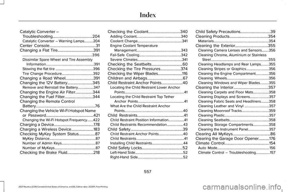 LINCOLN NAUTILUS 2021  Owners Manual Catalytic Converter –
Troubleshooting.........................................204
Catalytic Converter – Warning Lamps..........204
Center Console................................................31
