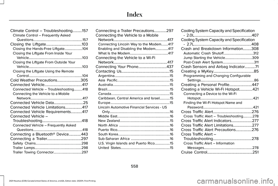 LINCOLN NAUTILUS 2021 Repair Manual Climate Control – Troubleshooting..........157
Climate Control – Frequently Asked
Questions..........................................................157
Closing the Liftgate....................... LINCOLN NAUTILUS 2021 Repair Manual Climate Control – Troubleshooting..........157
Climate Control – Frequently Asked
Questions..........................................................157
Closing the Liftgate.......................