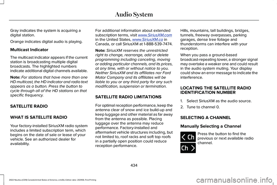 LINCOLN NAUTILUS 2022 Owners Manual Gray indicates the system is acquiring adigital station.
Orange indicates digital audio is playing.
Multicast Indicator
The multicast indicator appears if the currentstation is broadcasting multiple d LINCOLN NAUTILUS 2022 Owners Manual Gray indicates the system is acquiring adigital station.
Orange indicates digital audio is playing.
Multicast Indicator
The multicast indicator appears if the currentstation is broadcasting multiple d