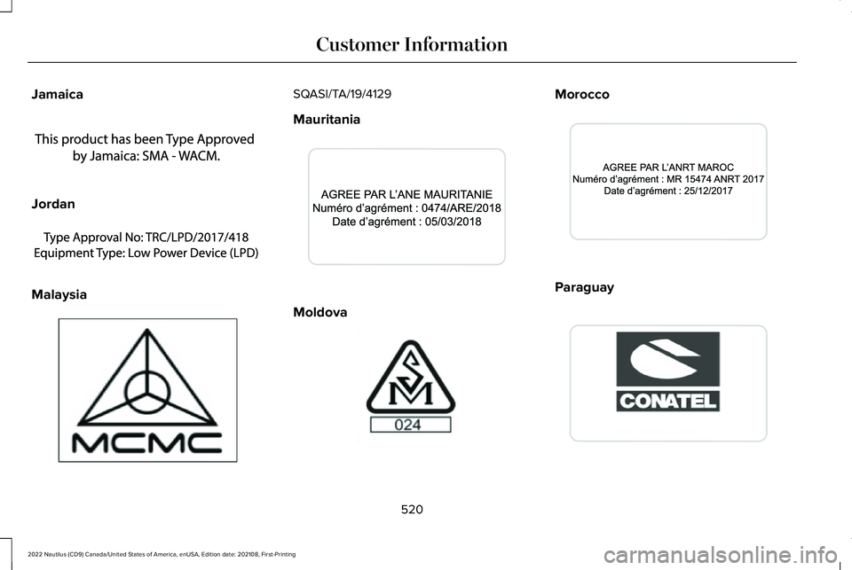 LINCOLN NAUTILUS 2022  Owners Manual Jamaica
Jordan
Malaysia
SQASI/TA/19/4129
Mauritania
Moldova
Morocco
Paraguay
520
2022 Nautilus (CD9) Canada/United States of America, enUSA, Edition date: 202108, First-PrintingCustomer InformationE34