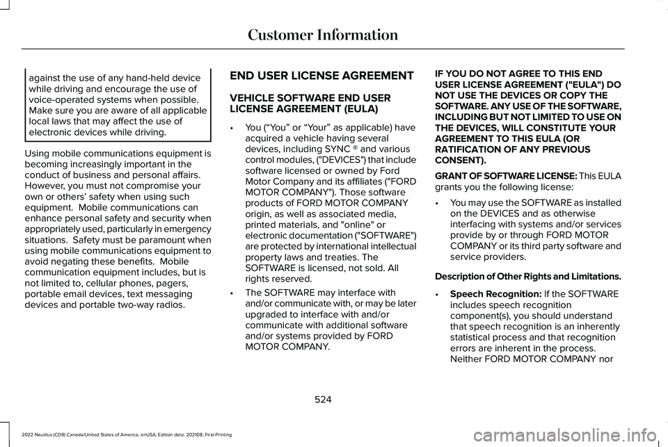 LINCOLN NAUTILUS 2022 Manual PDF against the use of any hand-held devicewhile driving and encourage the use ofvoice-operated systems when possible.Make sure you are aware of all applicablelocal laws that may affect the use ofelectron LINCOLN NAUTILUS 2022 Manual PDF against the use of any hand-held devicewhile driving and encourage the use ofvoice-operated systems when possible.Make sure you are aware of all applicablelocal laws that may affect the use ofelectron